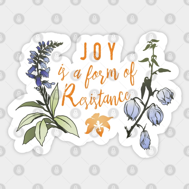 Joy Is A Form Of Resistance Sticker by FabulouslyFeminist